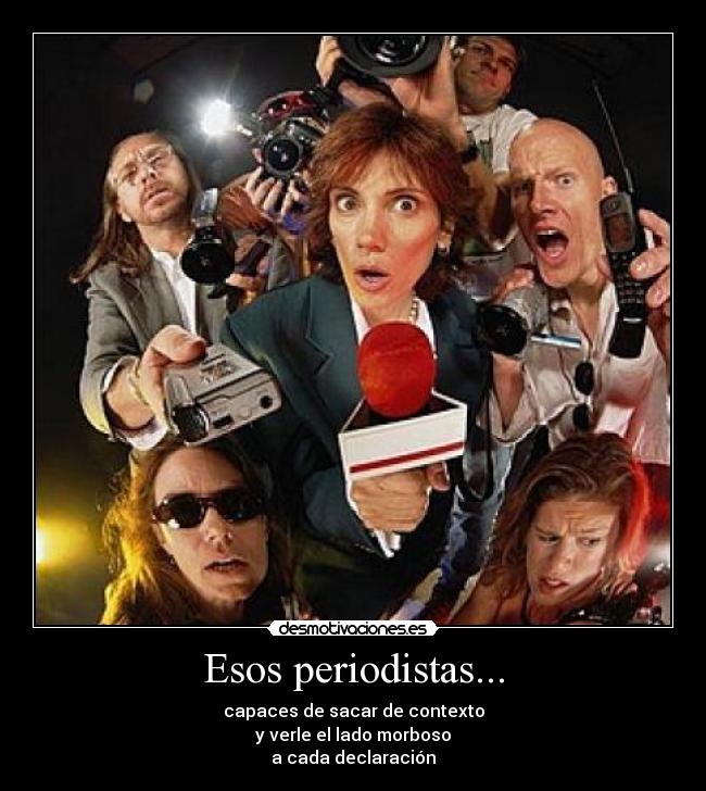 Esos periodistas... - 