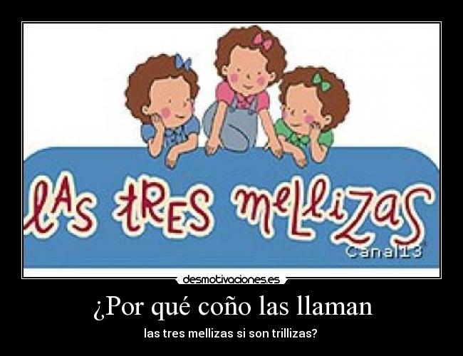 ¿Por qué coño las llaman -