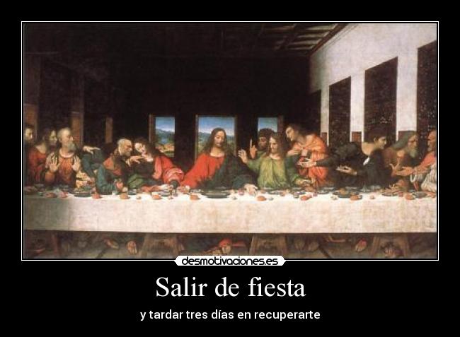 Salir de fiesta - y tardar tres días en recuperarte
