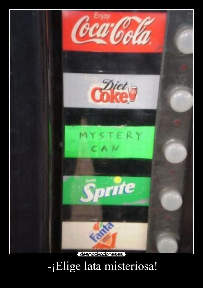 -¡Elige lata misteriosa! -