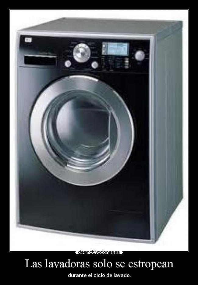 Las lavadoras solo se estropean - 