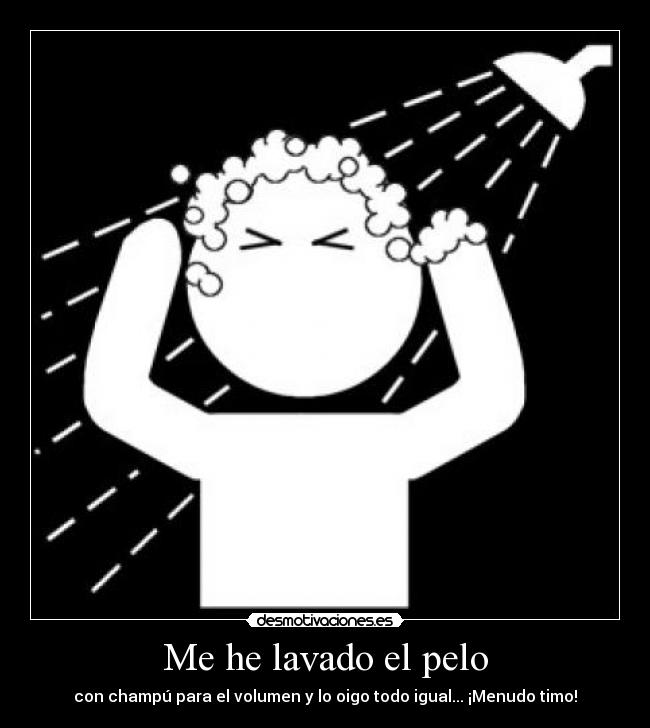 Me he lavado el pelo -
