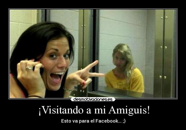 ¡Visitando a mi Amiguis! - Esto va para el Facebook... ;)