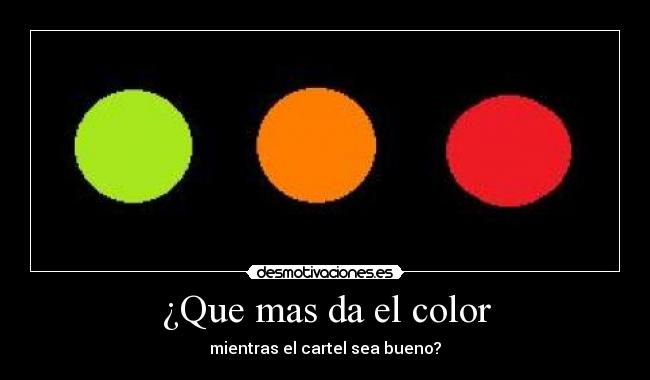 ¿Que mas da el color - 