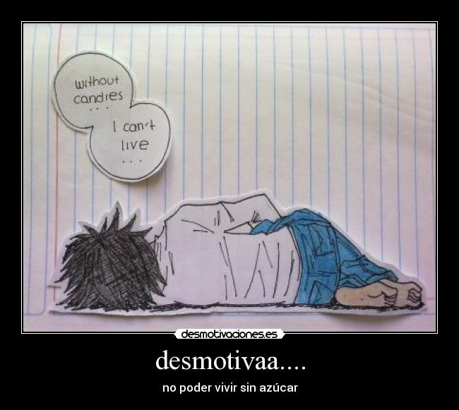 desmotivaa.... - no poder vivir sin azúcar