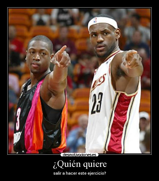 ¿Quién quiere - salir a hacer este ejercicio?