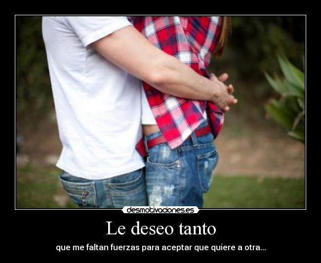 Le deseo tanto - 