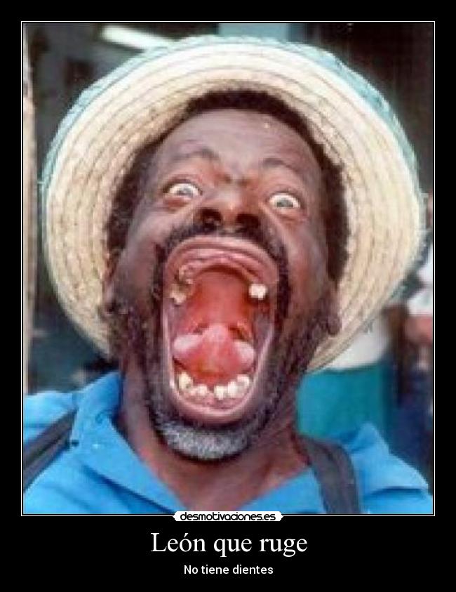 León que ruge - No tiene dientes