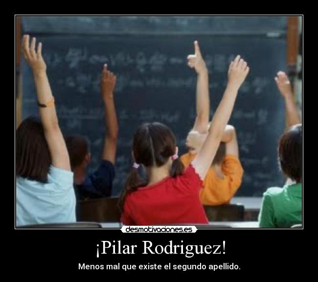 ¡Pilar Rodriguez! - Menos mal que existe el segundo apellido.