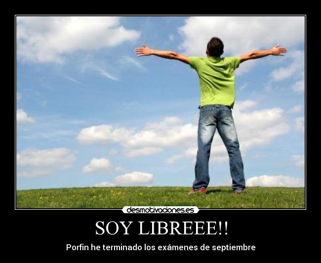 SOY LIBREEE!! -