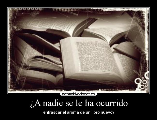 ¿A nadie se le ha ocurrido -