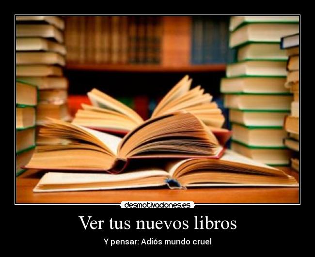 Ver tus nuevos libros - Y pensar: Adiós mundo cruel