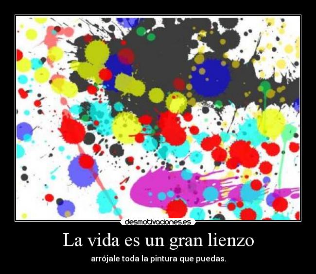 La vida es un gran lienzo -