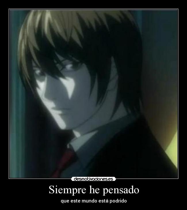 Siempre he pensado - que este mundo está podrido