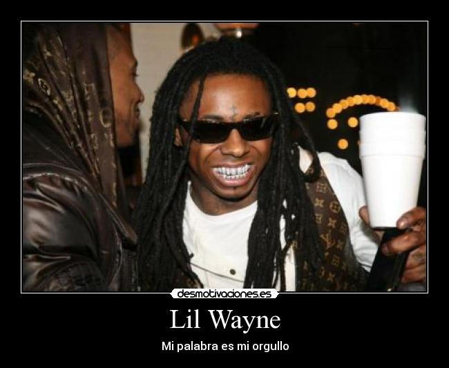 Lil Wayne - Mi palabra es mi orgullo