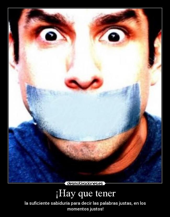 ¡Hay que tener -