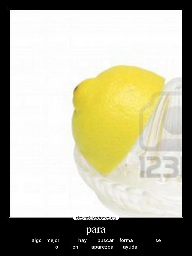 para - algo mejor hay buscar forma se
o en aparezca ayuda