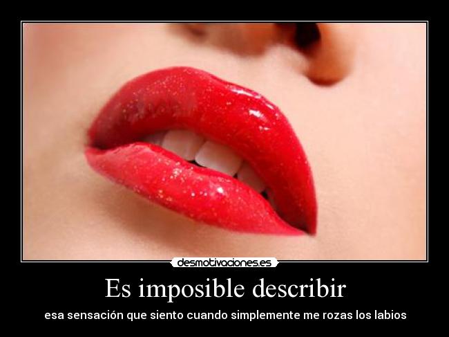Es imposible describir - 