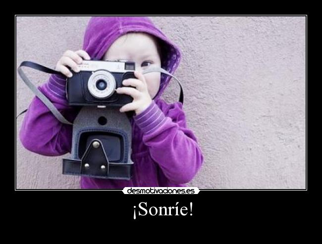 ¡Sonríe! -