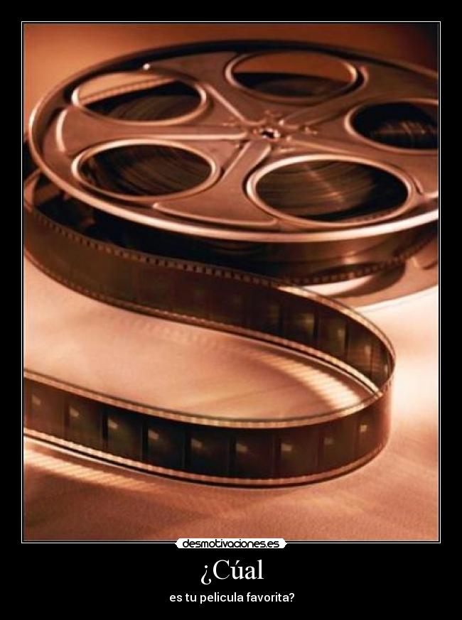 ¿Cúal - es tu pelicula favorita?