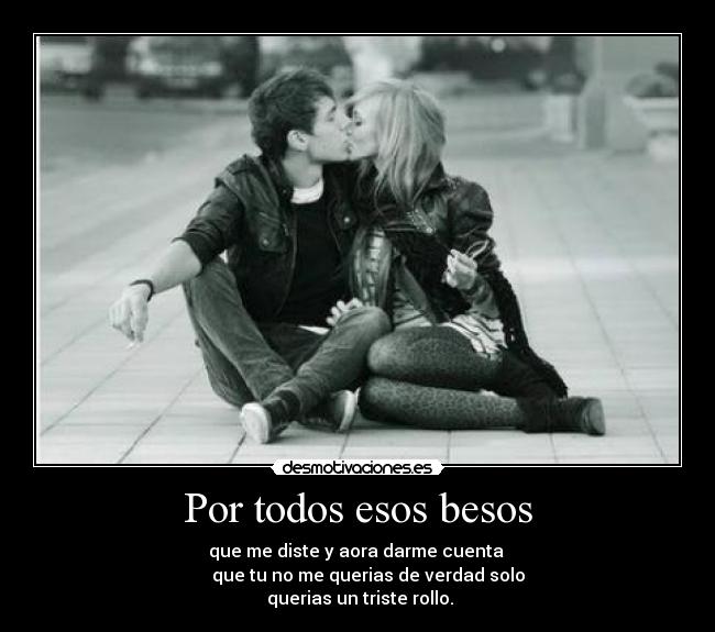 Por todos esos besos -