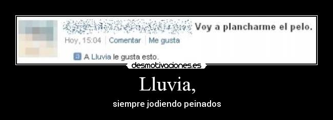 Lluvia, - siempre jodiendo peinados