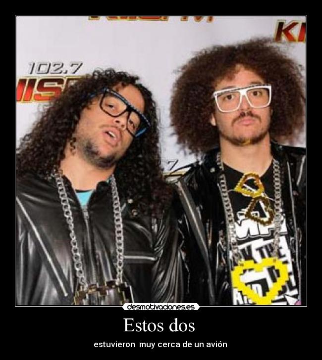 Estos dos - estuvieron muy cerca de un avión