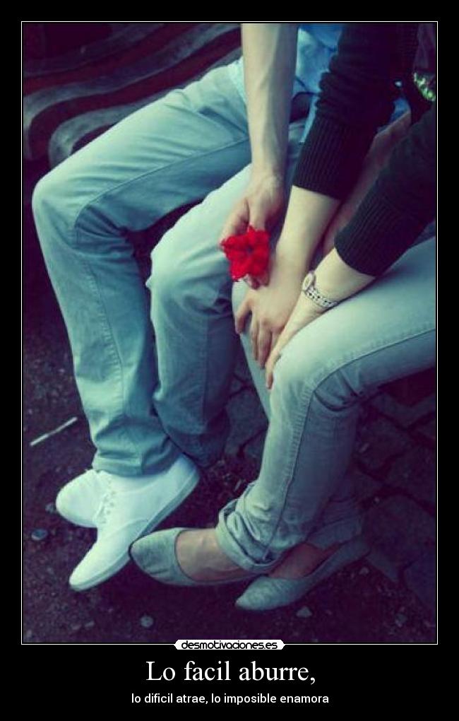 Lo facil aburre, - 