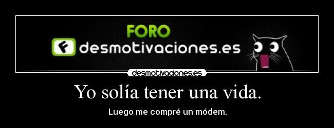 Yo solía tener una vida. - 