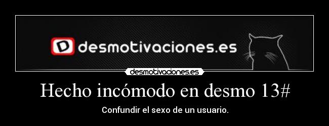 Hecho incómodo en desmo 13# - 