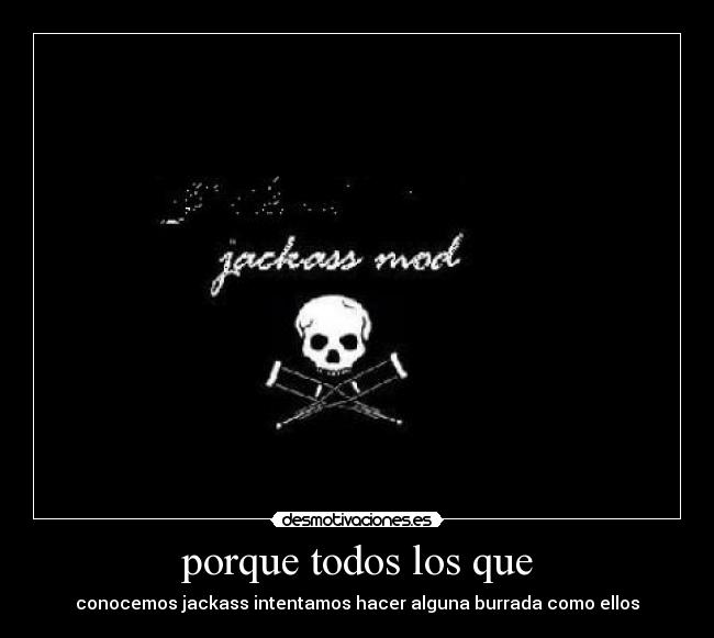 carteles jackass burrada desmotivaciones