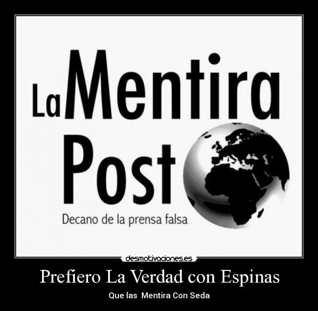 Prefiero La Verdad con Espinas - Que las Mentira Con Seda