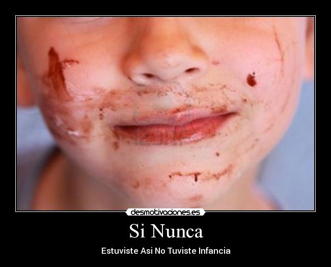 Si Nunca - Estuviste Asi No Tuviste Infancia