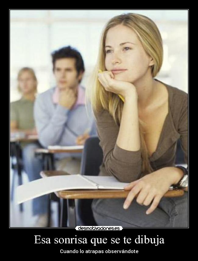 Esa sonrisa que se te dibuja - 