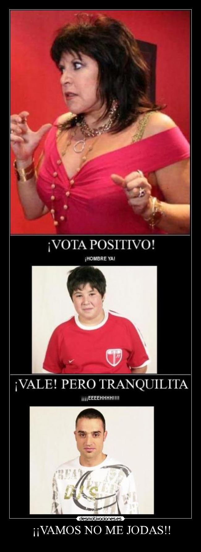 ¡¡VAMOS NO ME JODAS!! -