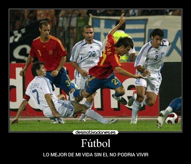 Fútbol - LO MEJOR DE MI VIDA SIN EL NO PODRIA VIVIR