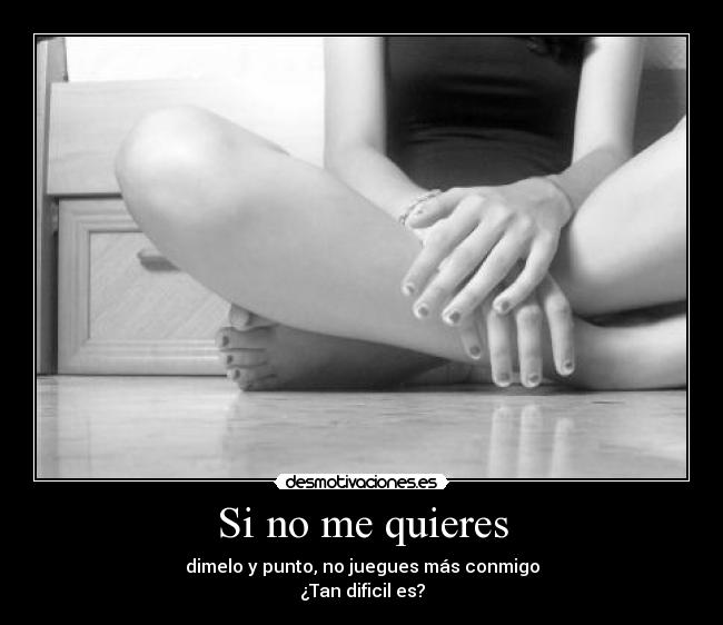 Si no me quieres -