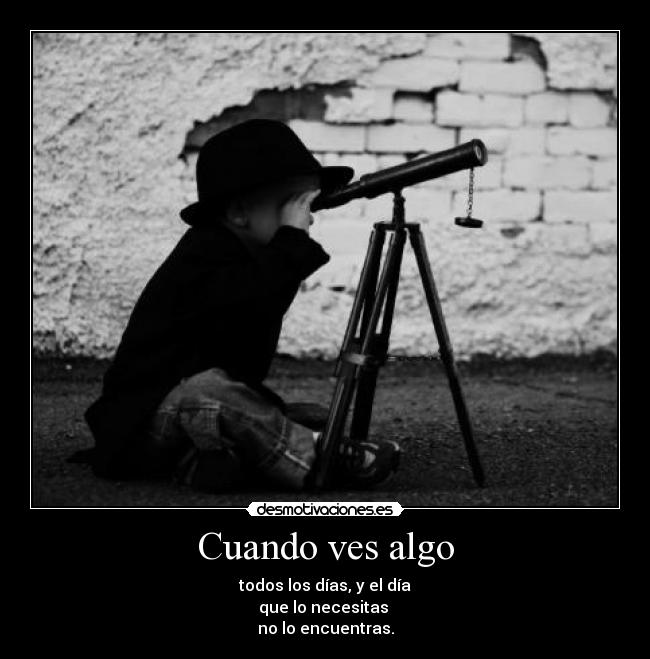 carteles cuando ves algo desmotivaciones