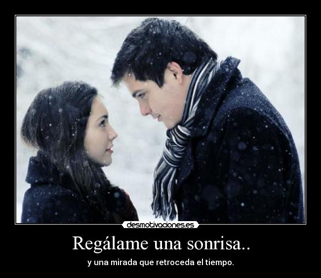 Regálame una sonrisa.. -
