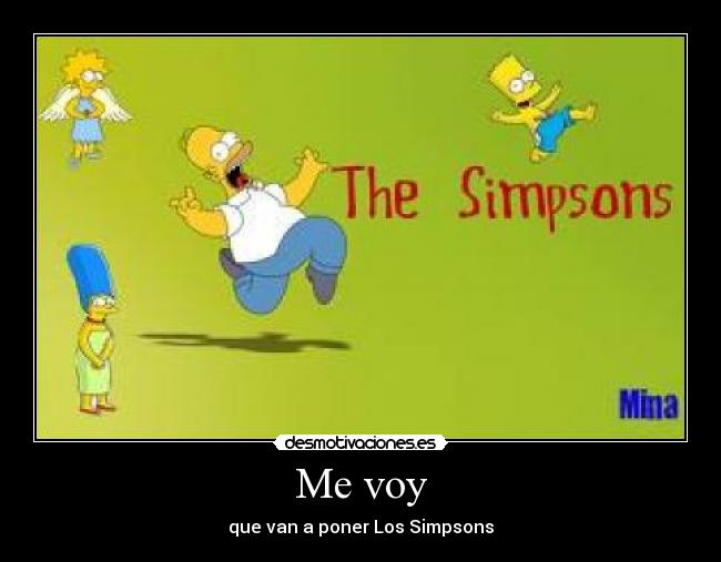 Me voy - que van a poner Los Simpsons