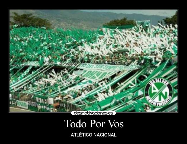 Todo Por Vos - ATLÉTICO NACIONAL