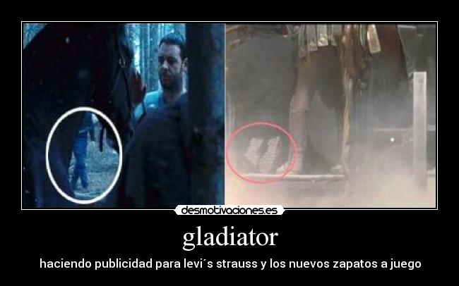 gladiator - haciendo publicidad para levi´s strauss y los nuevos zapatos a juego