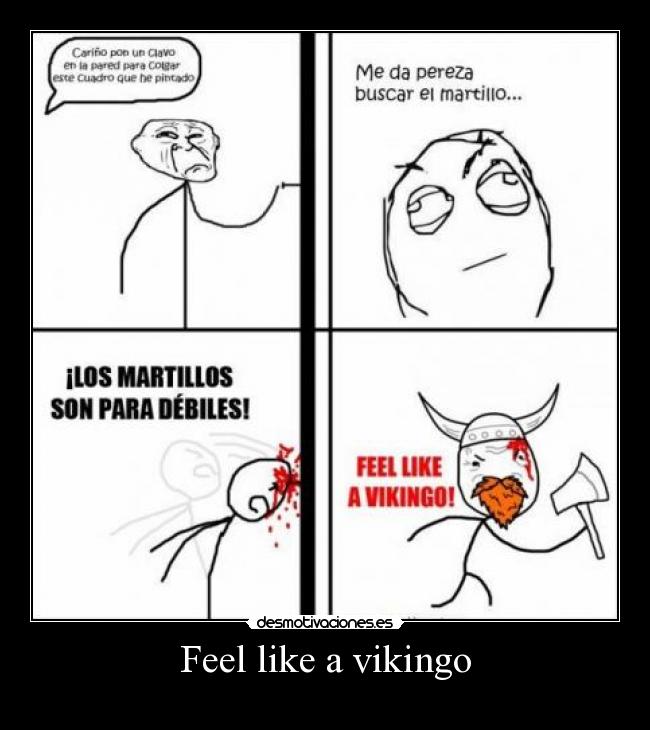 Feel like a vikingo -