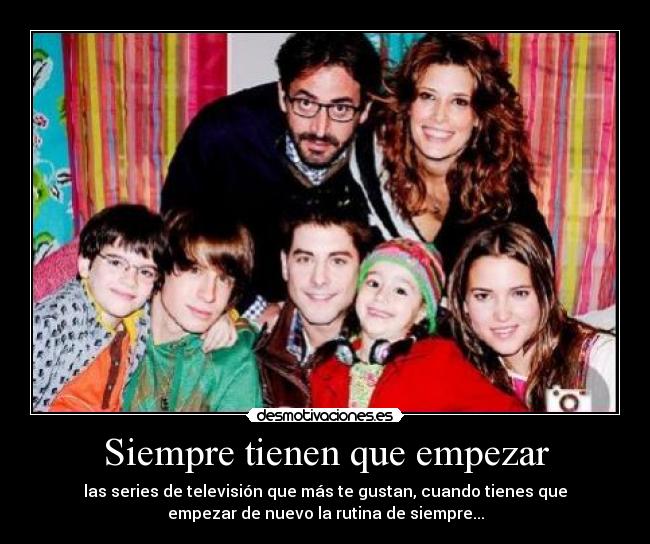 Siempre tienen que empezar -