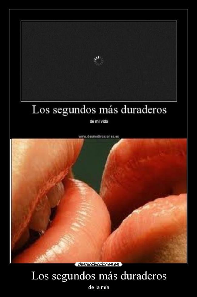 Los segundos más duraderos - de la mía