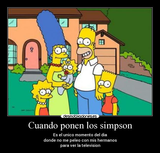 Cuando ponen los simpson -