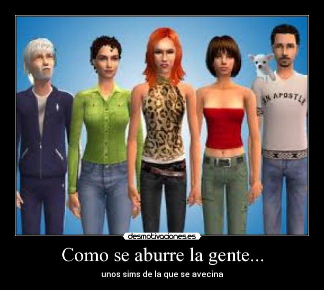 Como se aburre la gente... -