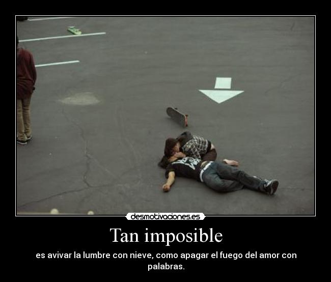 Tan imposible -