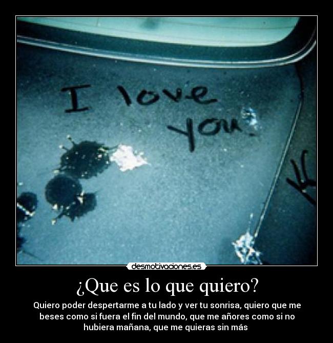 ¿Que es lo que quiero? -