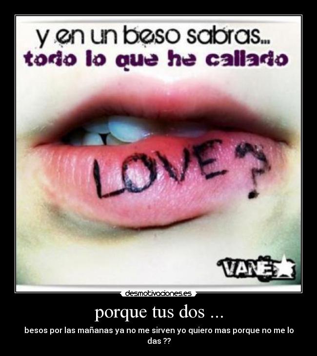 porque tus dos ... -